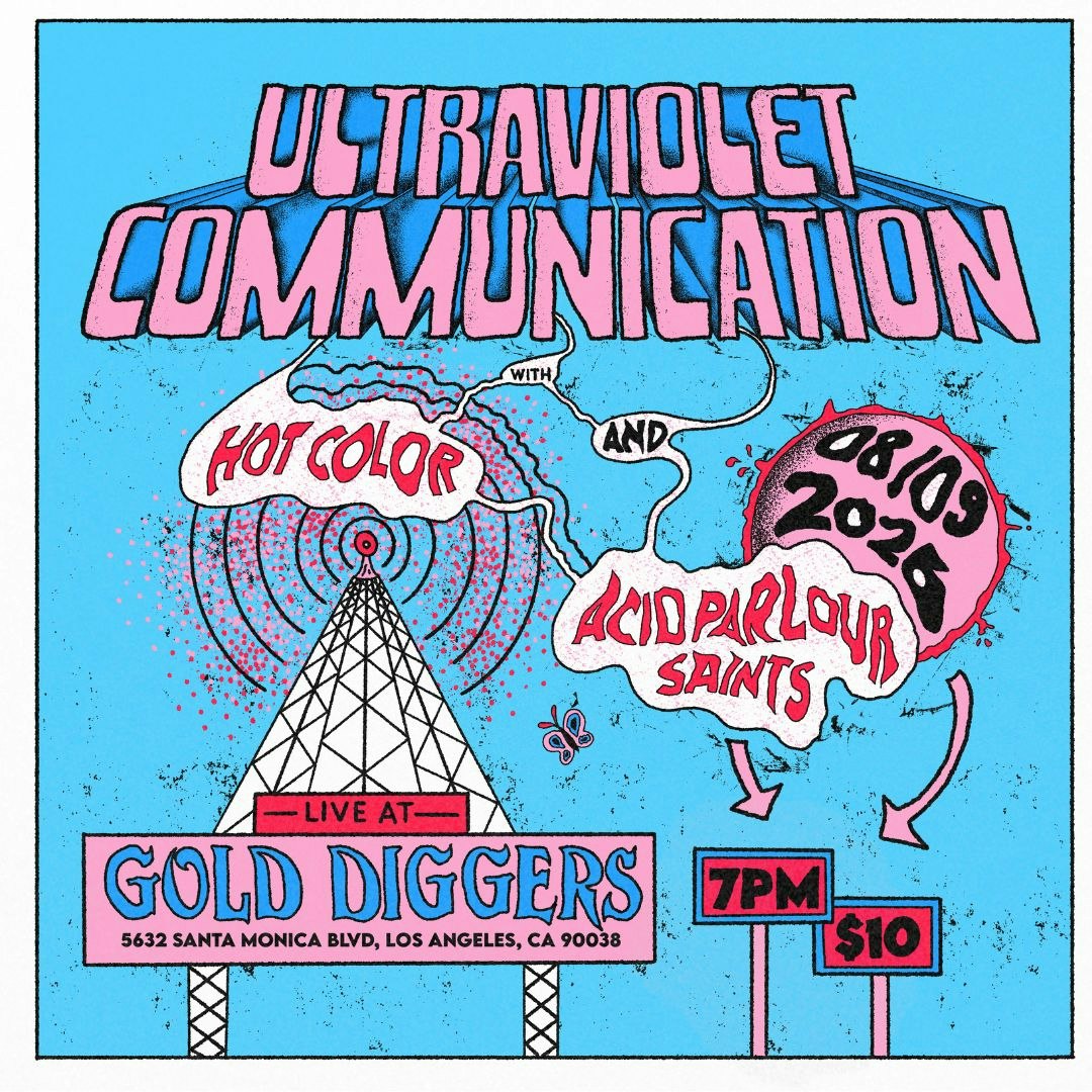 Ultraviolet Communication, Hot Color, Acid Parlour Saints